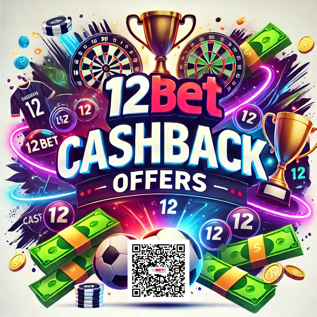 12bet Cashback Offers with Official QR Code Link