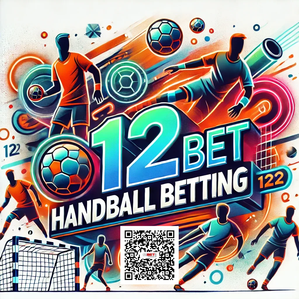 12BET Handball Betting Your Complete Guide