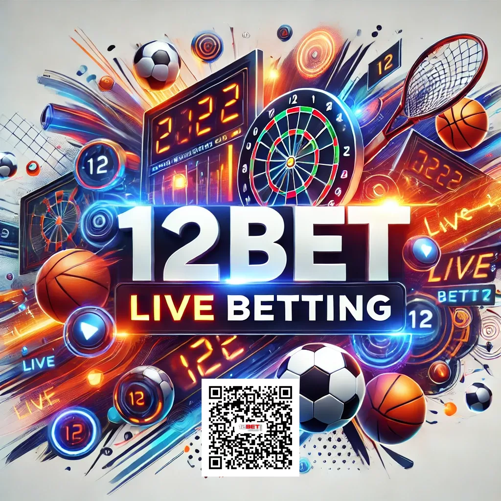 12BET Live Betting Your Guide to Real-Time Thrills