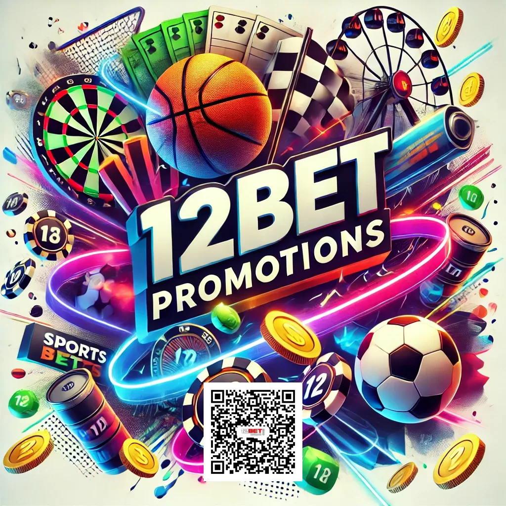 12bet promotions with Official Link