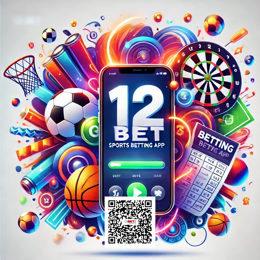 12Bet Sports Betting App with Official Link