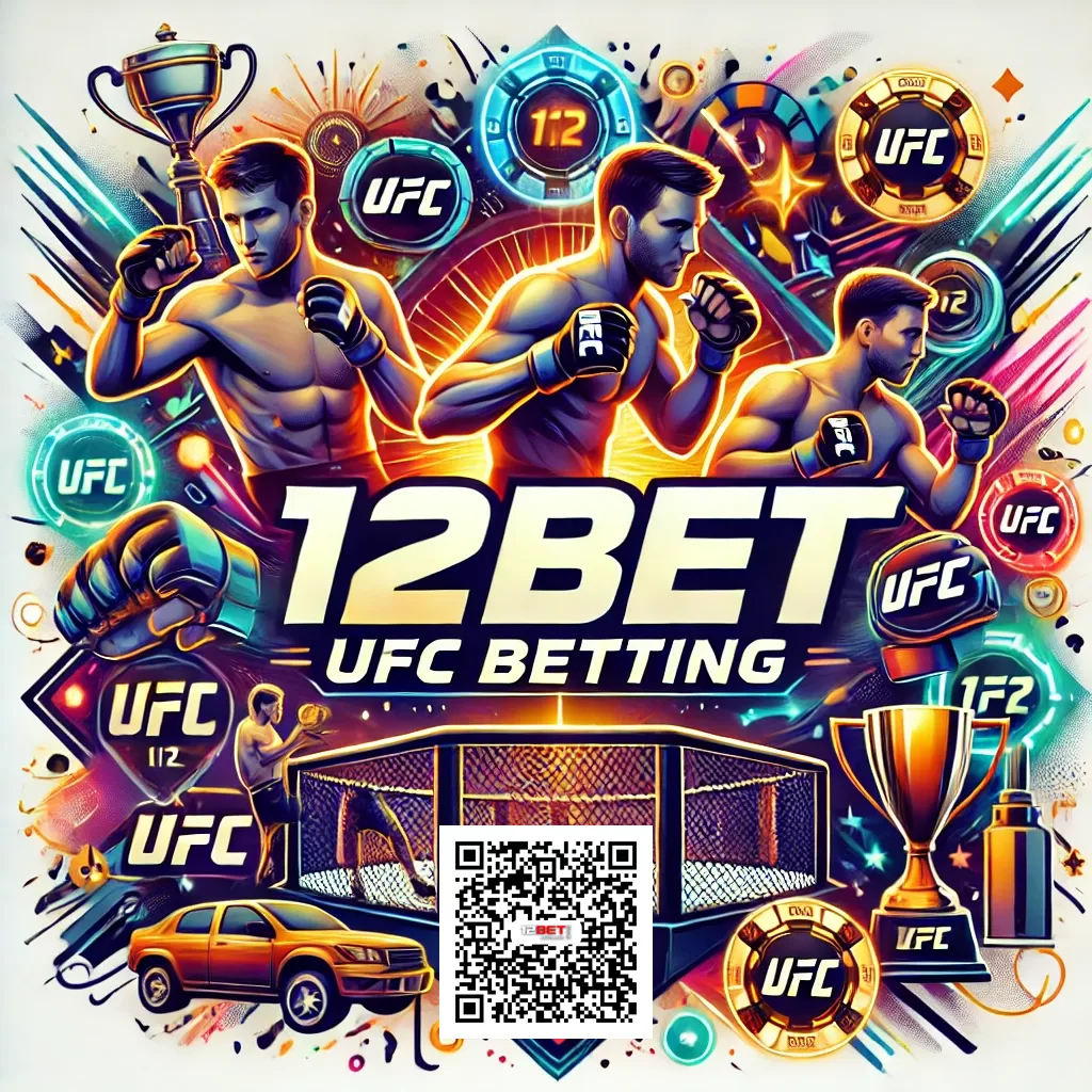 12BET UFC Betting Your Comprehensive Guide to Wagering on Mixed Martial Arts