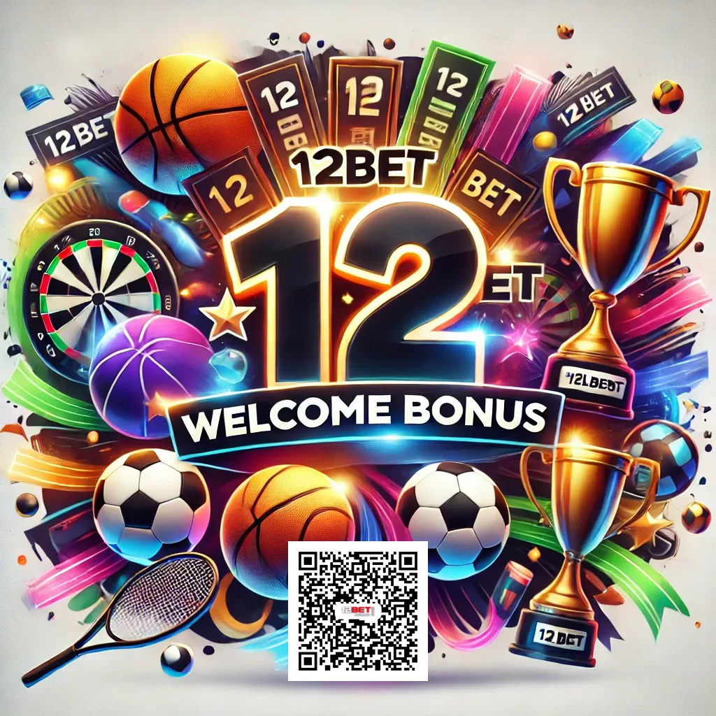 12bet welcome bonus with Official QR Code Link