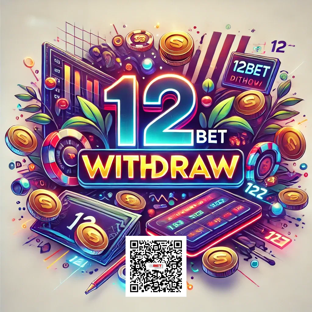 12BET withdraw with Official QR Code Link