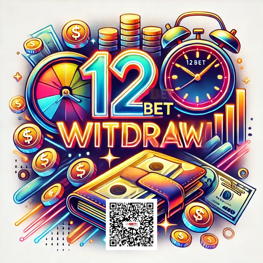 12BET withdraw with Official QR Code Link